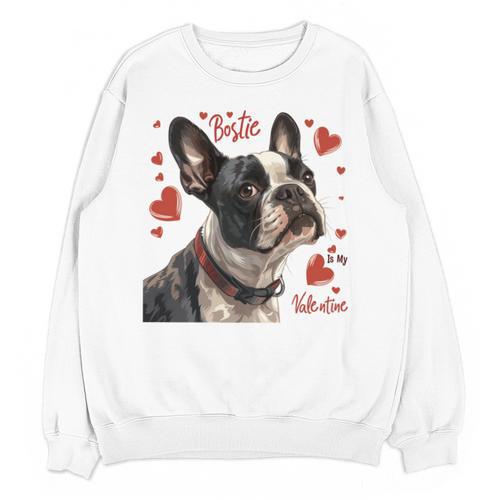Boston Terrier Is My Valentine Cute Pet Dog Owner Valentine Unisex Sweatshirt - Bostonterriersmerch.com