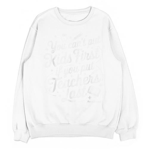 You Can't Put Kids First If You Put Teachers Last Red For Ed Unisex Sweatshirt - teacherstshirts.com