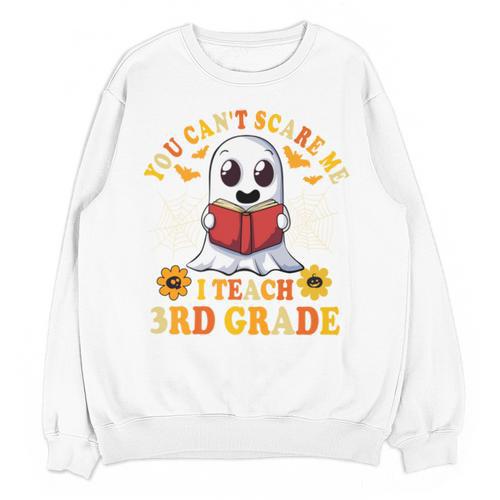 You Cant Scare Me I Teach 3rd Grade Teacher Halloween Unisex Sweatshirt - teacherstshirts.com DE