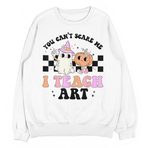 You Can't Scare Me I Teach Art Retro Teacher Ghost Halloween Unisex Sweatshirt - teacherstshirts.com CA