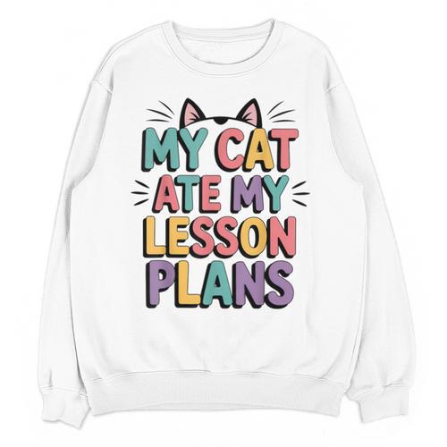 My Cat Ate My Lesson Plans Teacher Cat Humor Unisex Sweatshirt - teacherstshirts.com