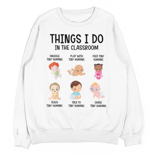 Daycare Preschool Infant Teacher Thing I Do In The Classroom Unisex Sweatshirt - teacherstshirts.com AU