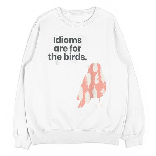 English Teachers Idiom Joke Grammar Police Literature Lovers Men Women Girls Kids Unisex Sweatshirt - teacherstshirts.com CA
