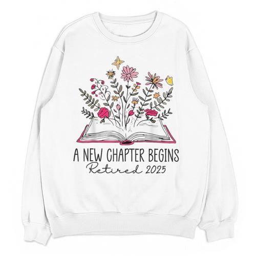 Floral Book a New Chapter Begins Retired Retirement Teacher Unisex Sweatshirt - teacherstshirts.com AU