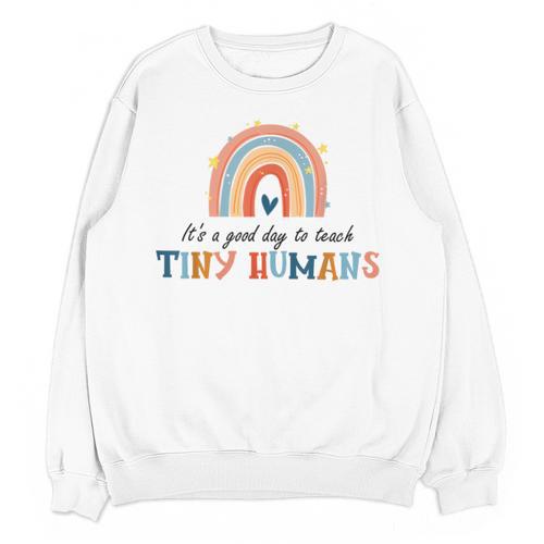 Good Day To Teach Tiny Humans Rainbow Teacher Unisex Sweatshirt - teacherstshirts.com UK