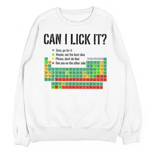 Can I Lick It Periodic Table Chart Science Teacher Unisex Sweatshirt - teacherstshirts.com DE