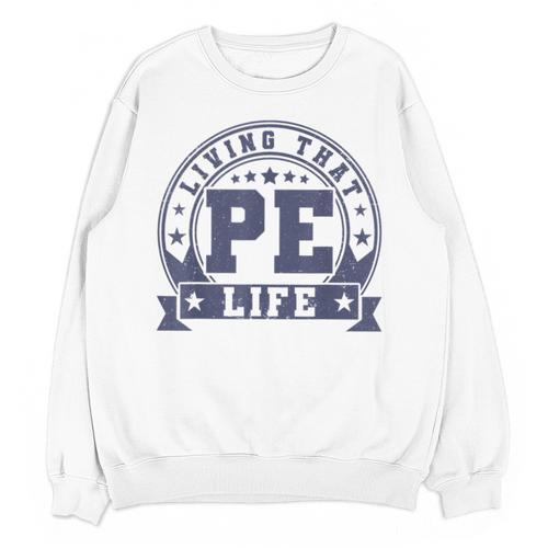 PE Teacher Living That PE Life Physical Education Teacher Unisex Sweatshirt - teacherstshirts.com DE