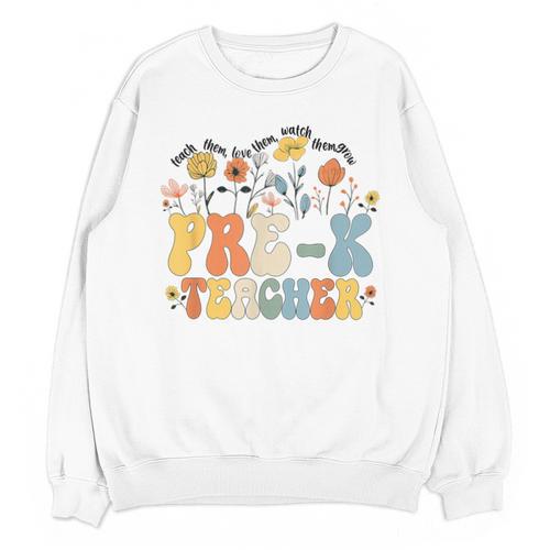 Pre-k Teacher Appreciation Teaching Wildflowers Unisex Sweatshirt - teacherstshirts.com