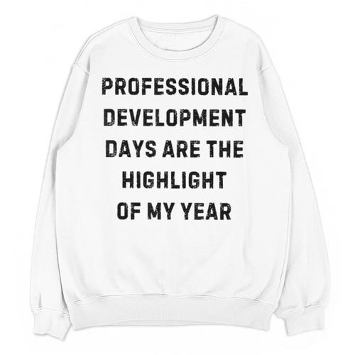 Professional Development Days Teacher Lie Party Unisex Sweatshirt - teacherstshirts.com