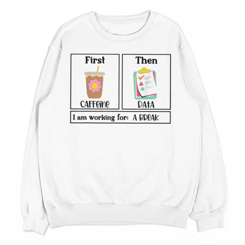 Special Education Teacher First Then Visual I Am Working For Men Women Girls Kids Unisex Sweatshirt - teacherstshirts.com UK