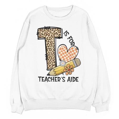 T Is For Teacher’s Aide Back To First Day Of School Leopard Men Women Girls Kids Unisex Sweatshirt - teacherstshirts.com DE