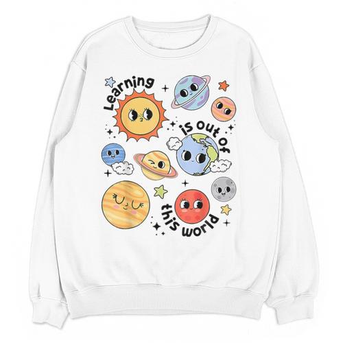 Teacher Space Science Learning Is Out Of World Solar System Unisex Sweatshirt - teacherstshirts.com