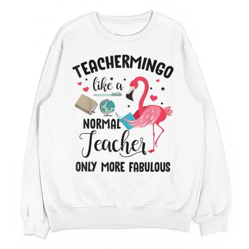 Teachermingo Like A Normal Teacher Only More Fabulous Unisex Sweatshirt - teacherstshirts.com DE