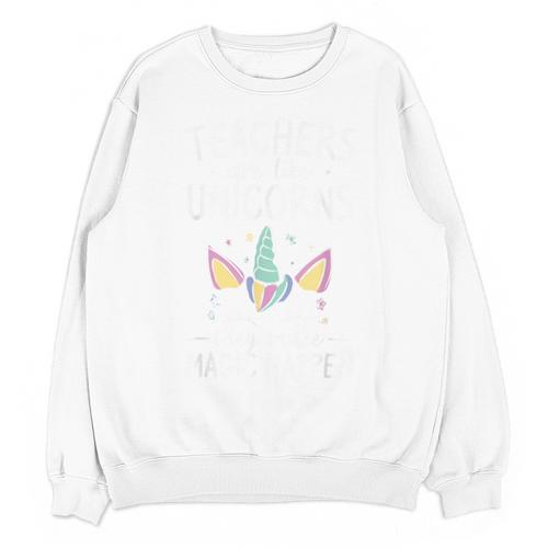 Teachers Are Like Unicorns They Make Magic Happen Unisex Sweatshirt - teacherstshirts.com AU