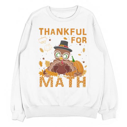 Thankful Math Turkey Teacher Happy Thanksgiving Unisex Sweatshirt - teacherstshirts.com