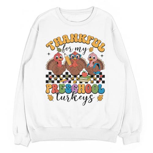 Thankful For My Preschool Turkeys Thanksgiving Teacher Fall Unisex Sweatshirt - teacherstshirts.com UK