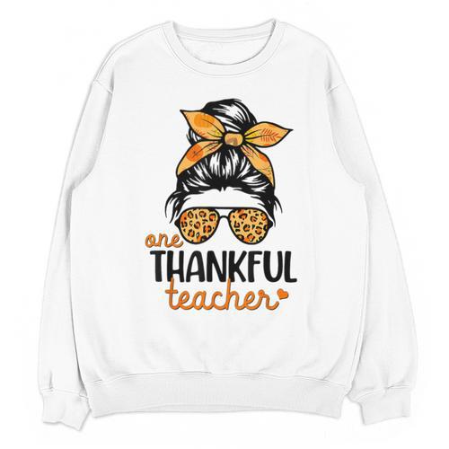 Thanksgiving Shirt Teacher Women Messy Bun Thankful Teacher Unisex Sweatshirt - teacherstshirts.com UK