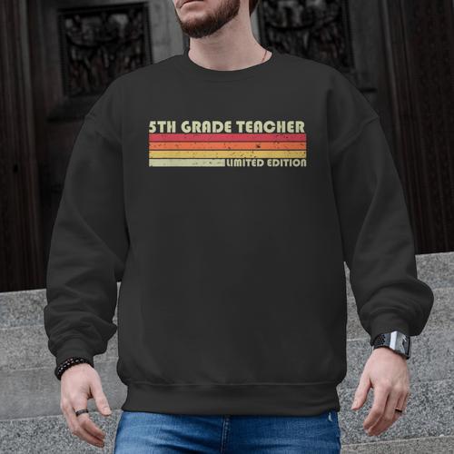 5TH GRADE TEACHER Job Title Profession Birthday Worker Men Graphic Sweatshirt - teacherstshirts.com