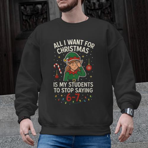 6-7 Students Saying 67 Xmas Six Seven Teacher Christmas Men Graphic Sweatshirt - teacherstshirts.com UK