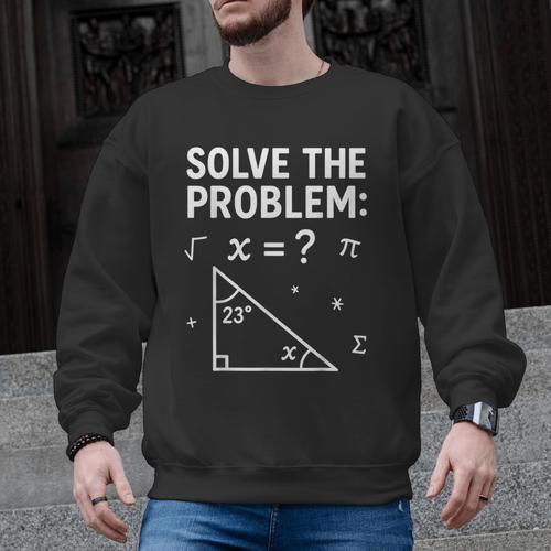 67 Math Meme Solve The Problem Teacher For Student Men Graphic Sweatshirt - teacherstshirts.com