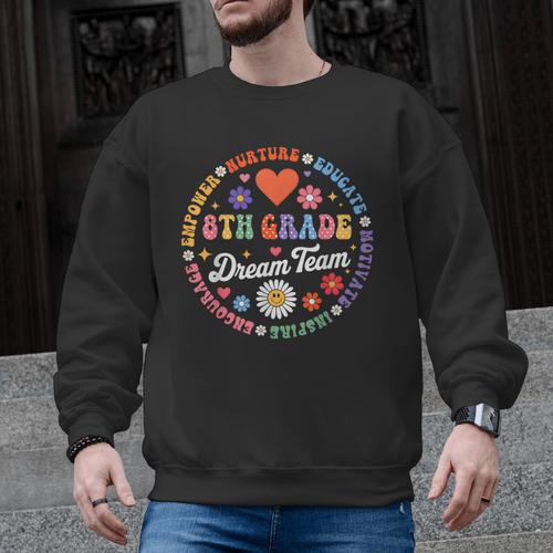 8th Grade Dream Team Eighth Grade Teacher Kid Back To School Men Graphic Sweatshirt - teacherstshirts.com DE