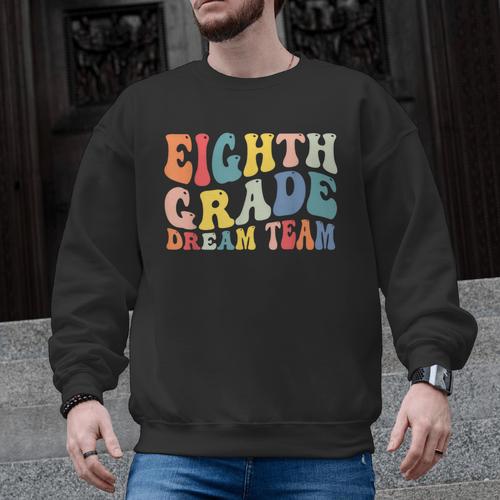8th Grade Dream Team Teachers Boys Kids Retro Back To School Men Graphic Sweatshirt - teacherstshirts.com DE