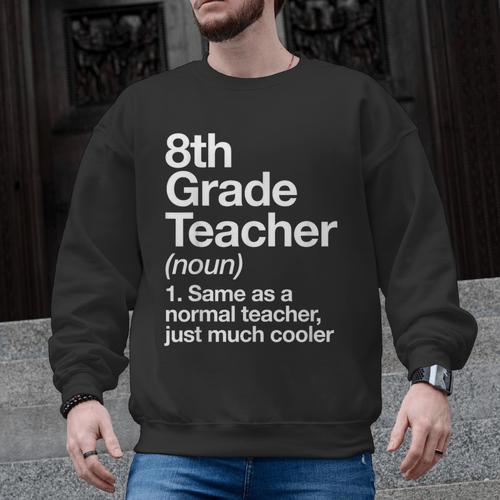 8th Grade Teacher Definition Back To School First Day Men Graphic Sweatshirt - teacherstshirts.com AU