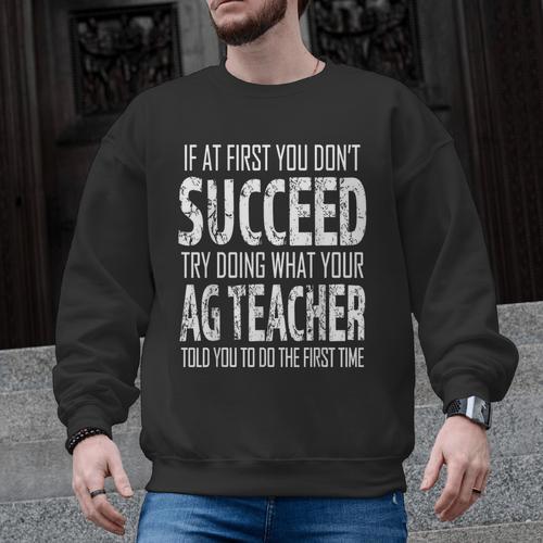 AG Teacher Shirt If At First You Don't Succeed Agriculture Men Graphic Sweatshirt - teacherstshirts.com AU