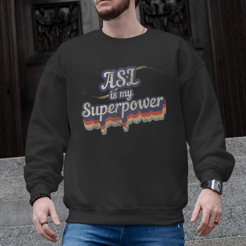 ASL Is My Superpower ASL Teacher Shirt T-Shirt Men Graphic Sweatshirt - teacherstshirts.com AU