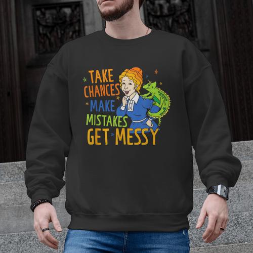 Beauty Teacher Take Chances Make Mistakes Get Messy Men Graphic Sweatshirt - teacherstshirts.com