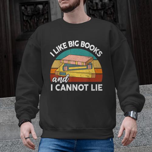 I Like Big Book Cant Lie Nerd School Librarian Teacher For Men Women Kids Men Graphic Sweatshirt - teacherstshirts.com
