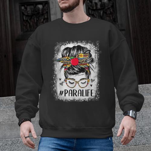 Bleached Teacher Para Life Paraprofessional Cute Messy Bun For Men Women Girls Kids Men Graphic Sweatshirt - teacherstshirts.com UK