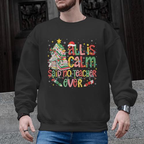 Book Tree All Is Calm Said No Teacher Ever Christmas Men Graphic Sweatshirt - teacherstshirts.com DE