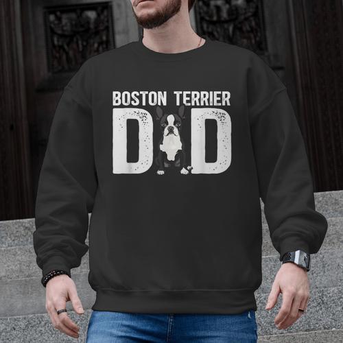 Boston Terrier Dad Of A Bostie Dad Bostie Father Men Graphic Sweatshirt - Bostonterriersmerch.com