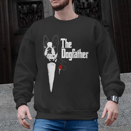 Boston Terrier Dad The DogFather Shirt Boston Terrier Men Graphic Sweatshirt - Bostonterriersmerch.com