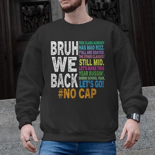 Bruh We Back Bruh No Cap We'Re Back Teacher Student Men Graphic Sweatshirt - teacherstshirts.com