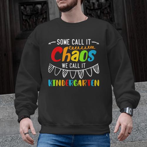 Some Call It Chaos We Call It Kindergarten Teacher Men Graphic Sweatshirt - teacherstshirts.com UK