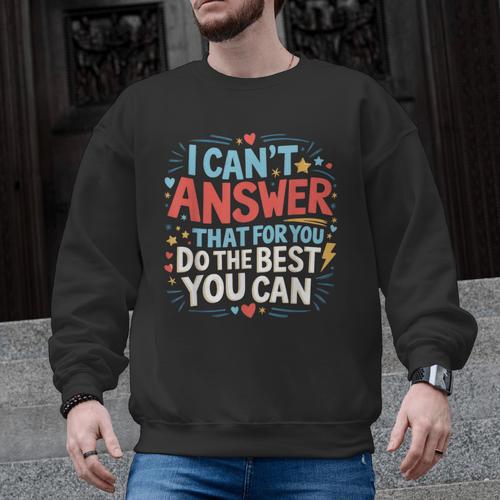 I Can't Answer That For You Staar Test Teacher Testing Day Men Graphic Sweatshirt - teacherstshirts.com UK
