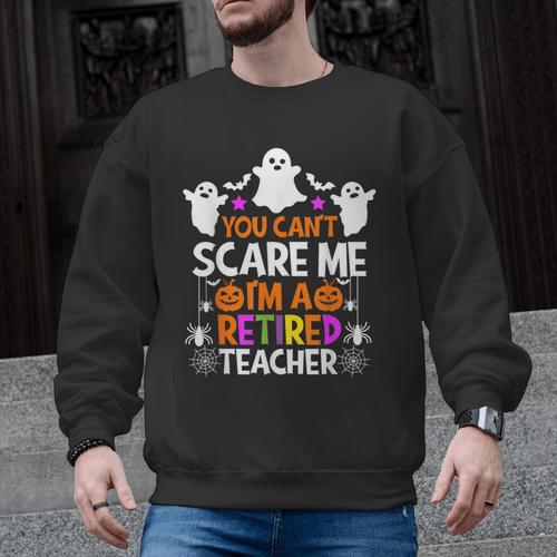 You Can't Scare Me I'm A Retired Teacher Shirt Halloween Men Graphic Sweatshirt - teacherstshirts.com CA
