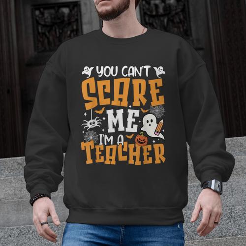 You Can't Scare Me I'm A Teacher Halloween Spooky Season Men Graphic Sweatshirt - teacherstshirts.com