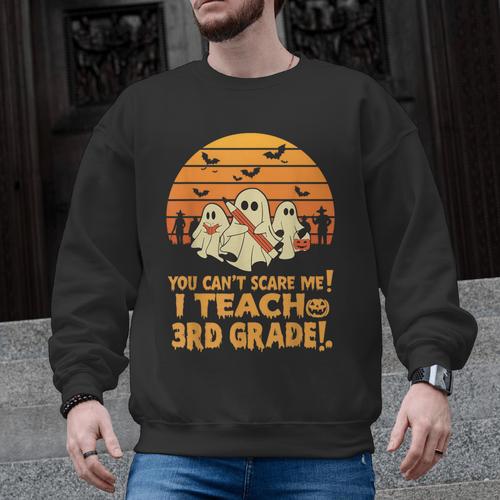 You Can't Scare Me I Teach 3rd Grade Teacher Halloween Men Women Kids Men Graphic Sweatshirt - teacherstshirts.com