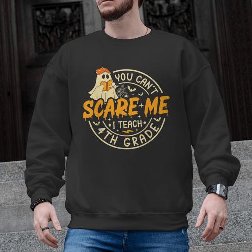 You Can't Scare Me I Teach 4th Grade Teacher Halloween Ghost Men Graphic Sweatshirt - teacherstshirts.com UK