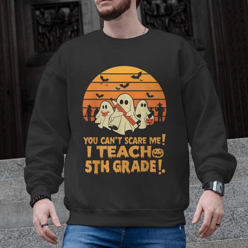 You Can't Scare Me I Teach 5th Grade Teacher Halloween Men Women Kids Men Graphic Sweatshirt - teacherstshirts.com DE