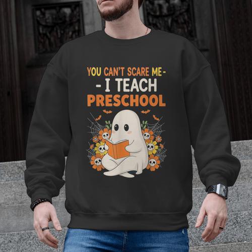 You Cant Scare Me I Teach Preschool Halloween Teacher Men Graphic Sweatshirt - teacherstshirts.com AU
