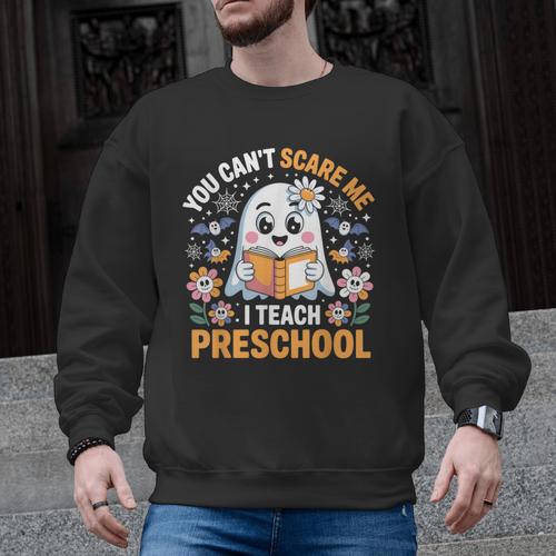 You Can't Scare Me I Teach Preschool Teacher Halloween Men Graphic Sweatshirt - teacherstshirts.com UK