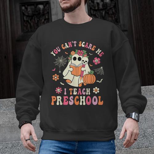 You Can't Scare Me I Teach Preschool Teacher Team Halloween Men Graphic Sweatshirt - teacherstshirts.com AU