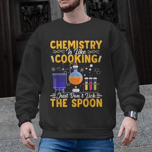 Chemistry Is Like Cooking Science Teacher Student Men Graphic Sweatshirt - teacherstshirts.com AU