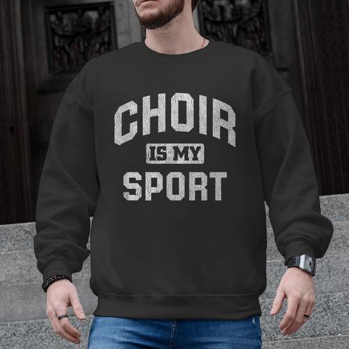 Choir Is My Sport Quote Choir Teacher Men Graphic Sweatshirt - teacherstshirts.com UK