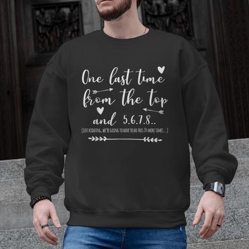 Choreographer Dance Teacher One Last Time From The Top Men Graphic Sweatshirt - teacherstshirts.com UK