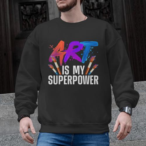 Cool Art For Men Women Art Teacher Artist Painter Superpower Men Graphic Sweatshirt - teacherstshirts.com AU